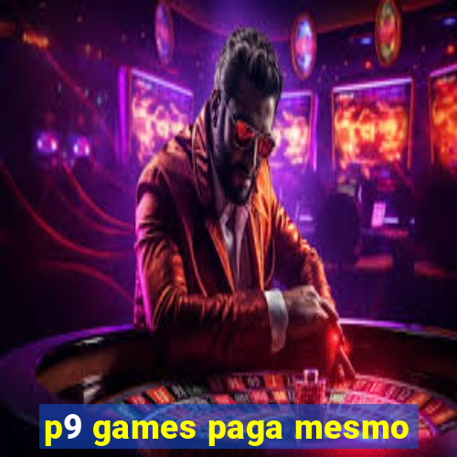 p9 games paga mesmo