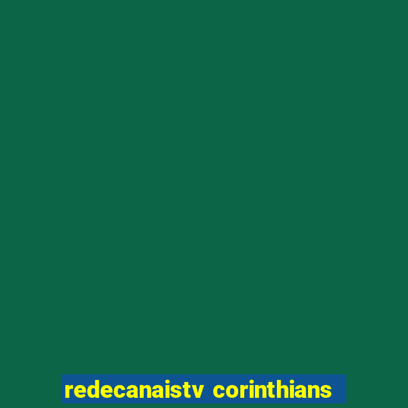 redecanaistv corinthians