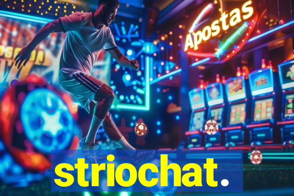 striochat.