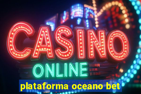 plataforma oceano bet