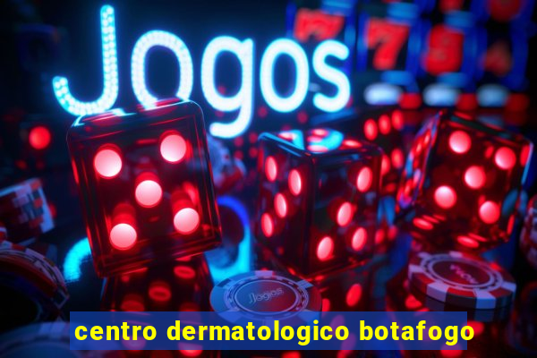 centro dermatologico botafogo