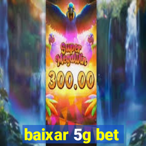 baixar 5g bet