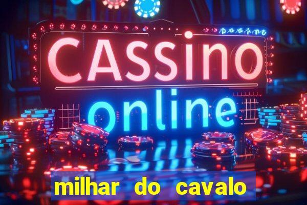 milhar do cavalo que mais sai