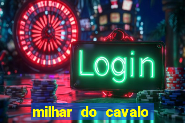 milhar do cavalo que mais sai