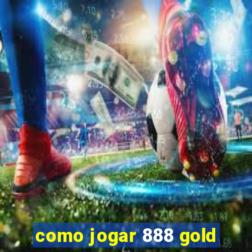 como jogar 888 gold