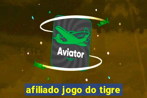 afiliado jogo do tigre