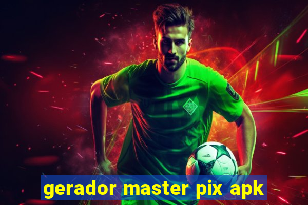 gerador master pix apk