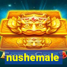 nushemale