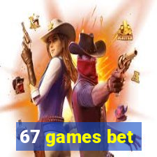 67 games bet