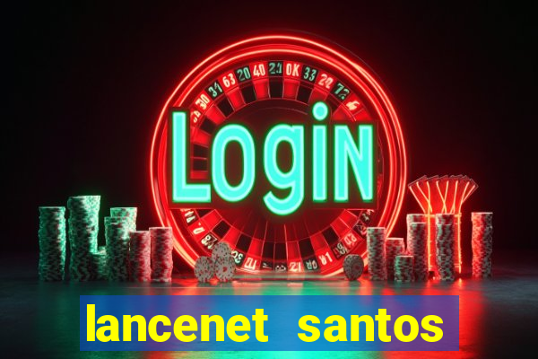 lancenet santos futebol clube