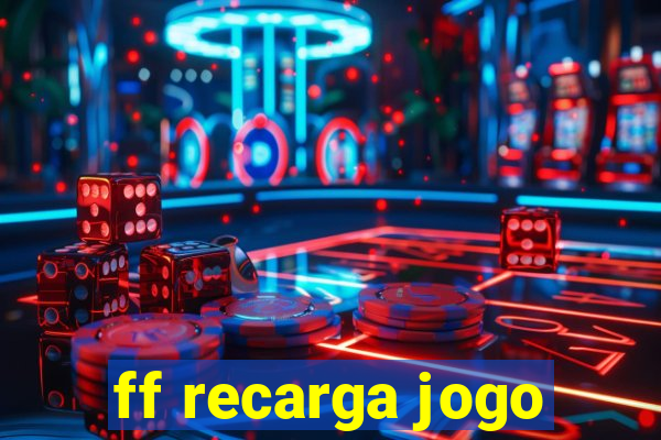 ff recarga jogo