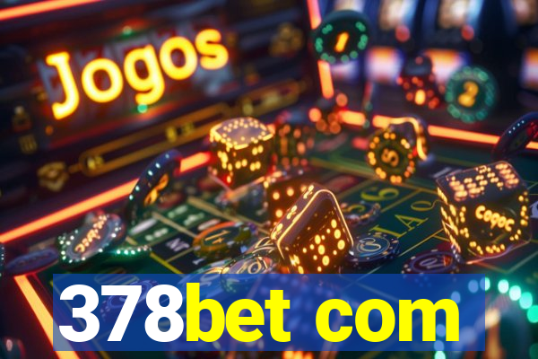 378bet com