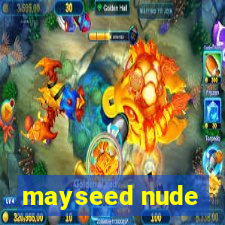 mayseed nude