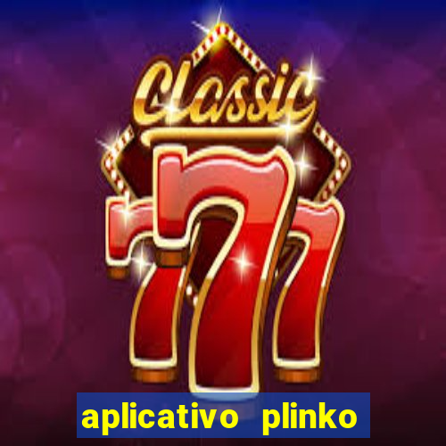 aplicativo plinko paga mesmo