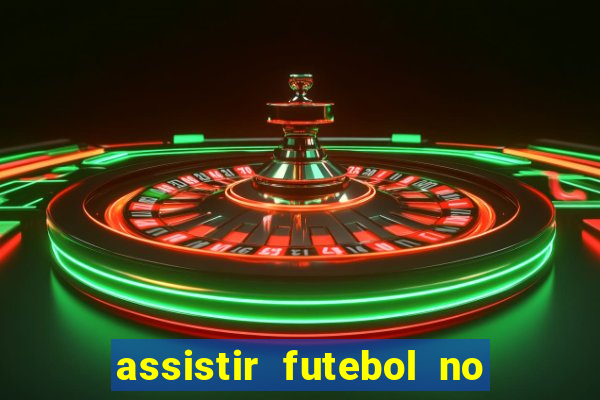 assistir futebol no premiere gratis