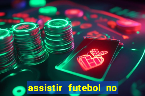 assistir futebol no premiere gratis