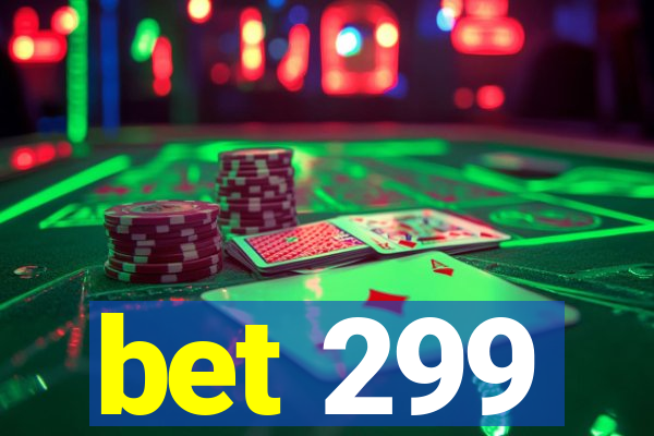 bet 299