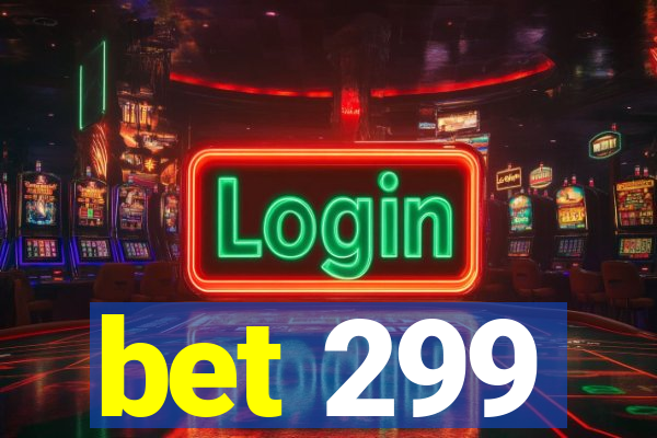 bet 299