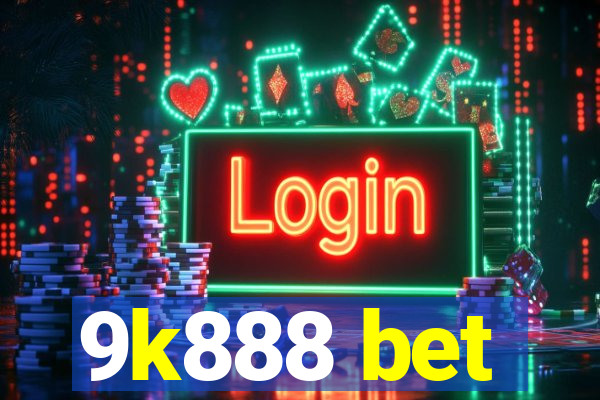 9k888 bet