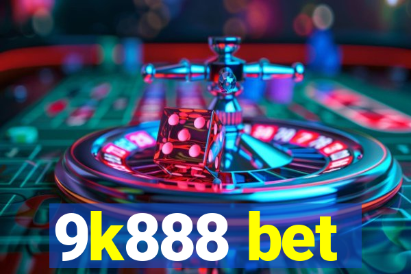 9k888 bet