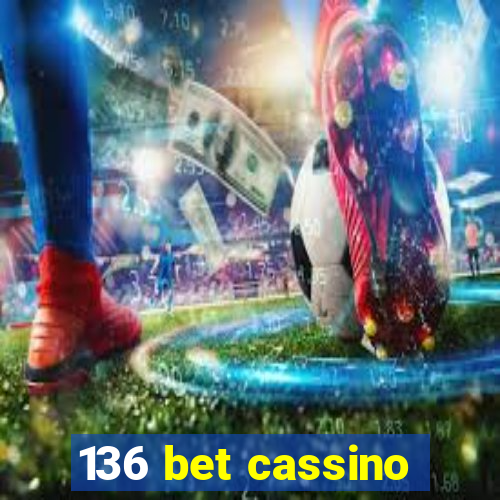 136 bet cassino