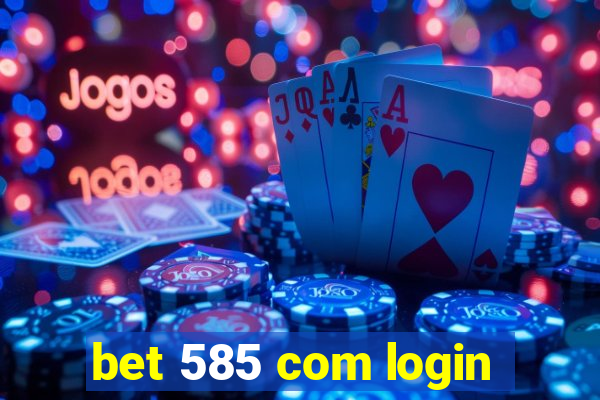 bet 585 com login