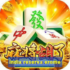 india reserva erome