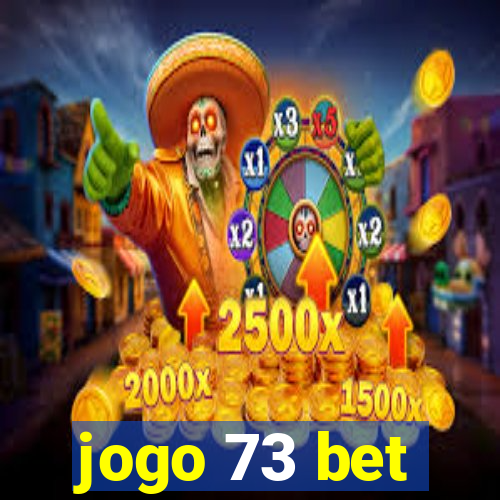 jogo 73 bet