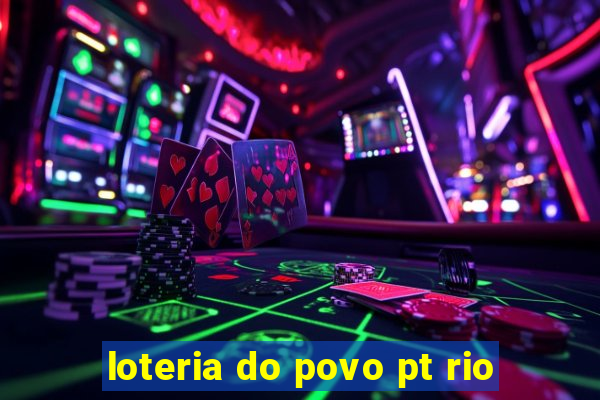 loteria do povo pt rio