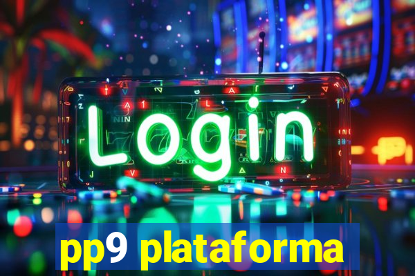 pp9 plataforma