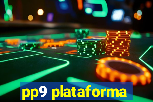 pp9 plataforma