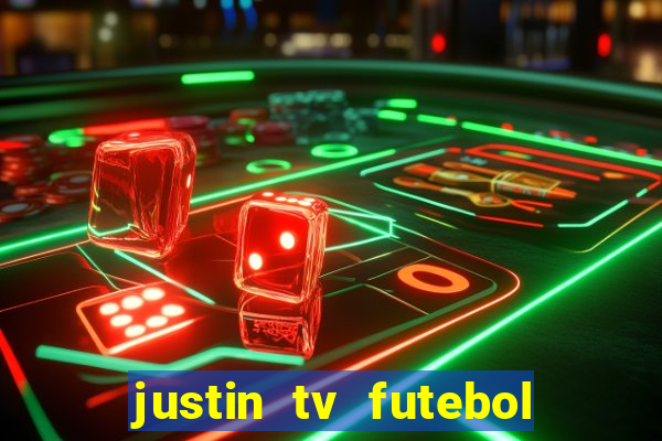 justin tv futebol ao vivo