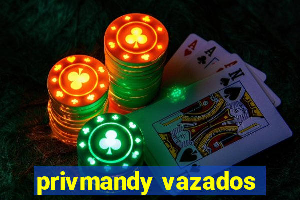 privmandy vazados