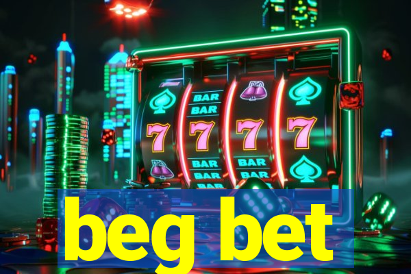 beg bet