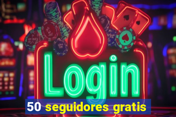 50 seguidores gratis