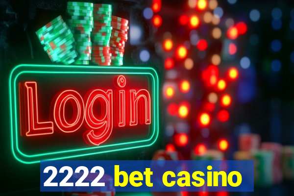 2222 bet casino