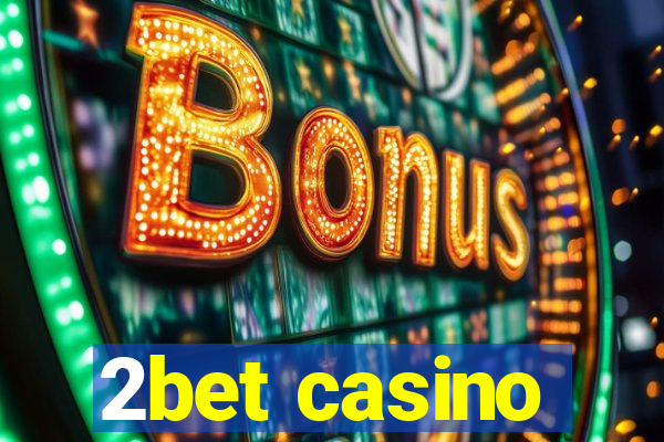 2bet casino