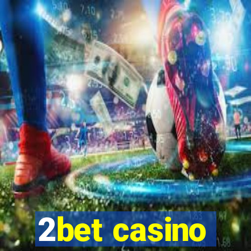 2bet casino