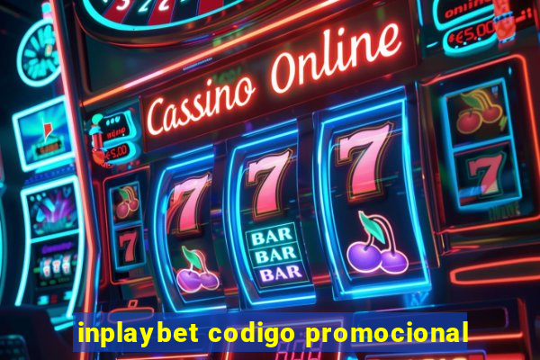 inplaybet codigo promocional