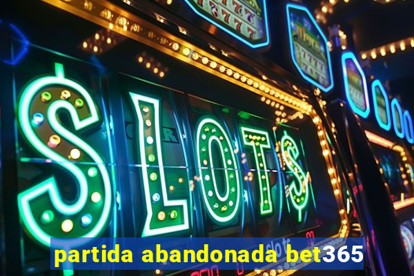 partida abandonada bet365