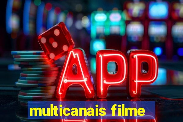 multicanais filme