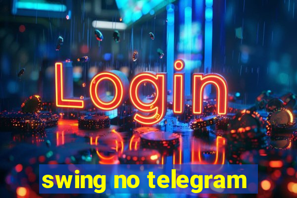 swing no telegram