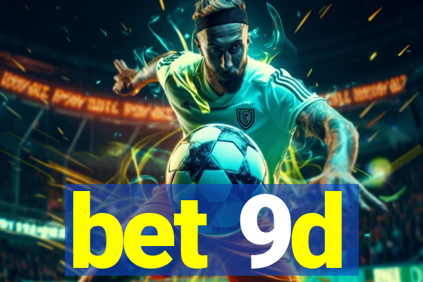 bet 9d