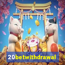 20betwithdrawal