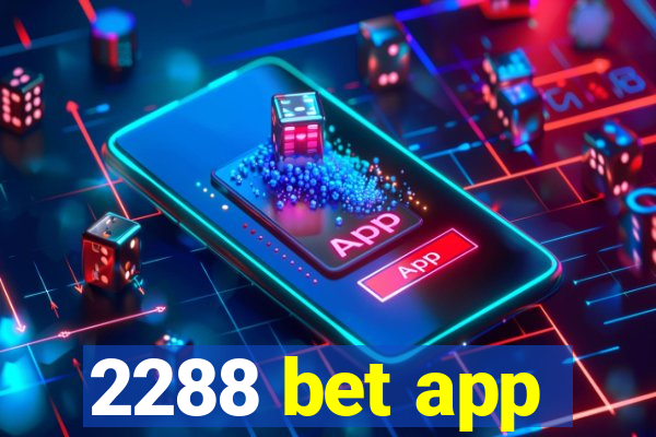 2288 bet app