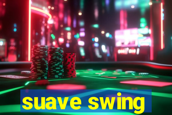 suave swing