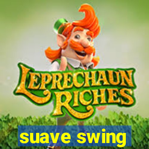 suave swing