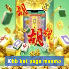 10bb bet paga mesmo