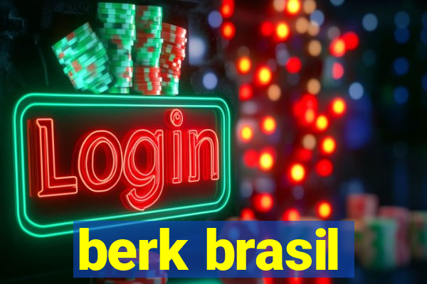 berk brasil