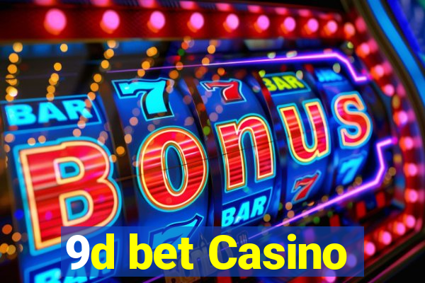 9d bet Casino